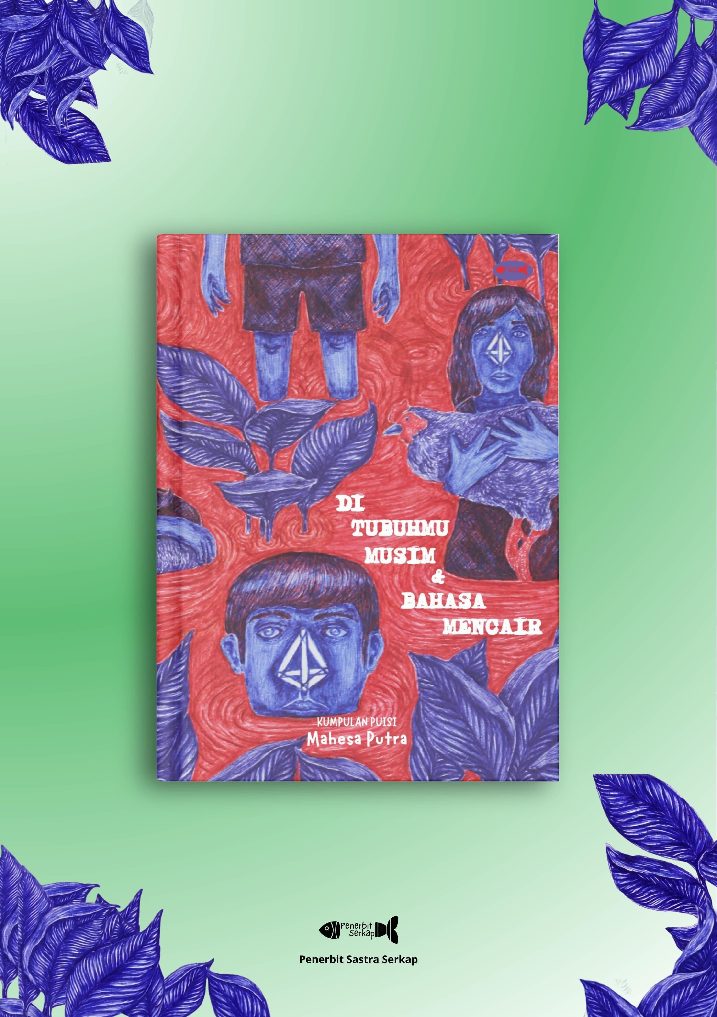 DI TUBUHMU MUSIM DAN BAHASA MENCAIR